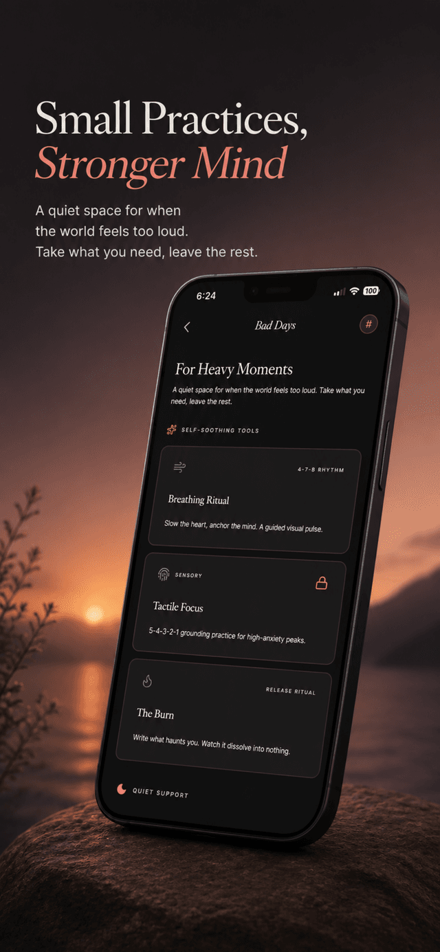 Bad Days For Heavy Moments screen listing self-soothing tools: a 4-7-8 Breathing Ritual, Tactile Focus grounding, and The Burn release ritual.